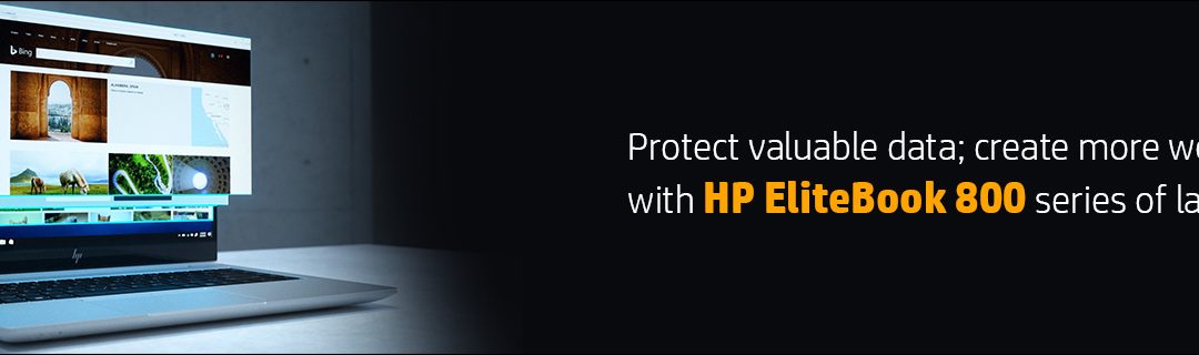 Protect valuable data; create more work with HP EliteBook 800 series of laptops