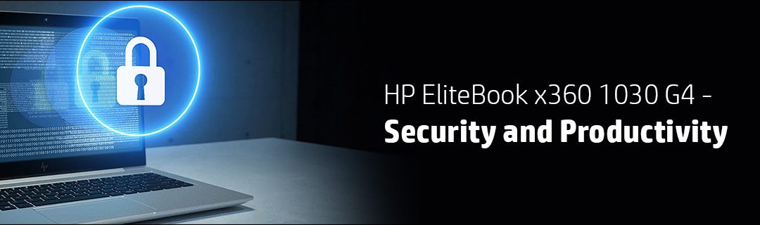 HP EliteBook x360 1030 G4 – Security and Productivity